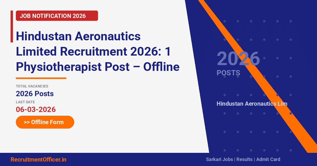 Hindustan Aeronautics Limited Recruitment 2026: 1 Physiotherapist Post – Offline Form - RecruitmentOfficer.in