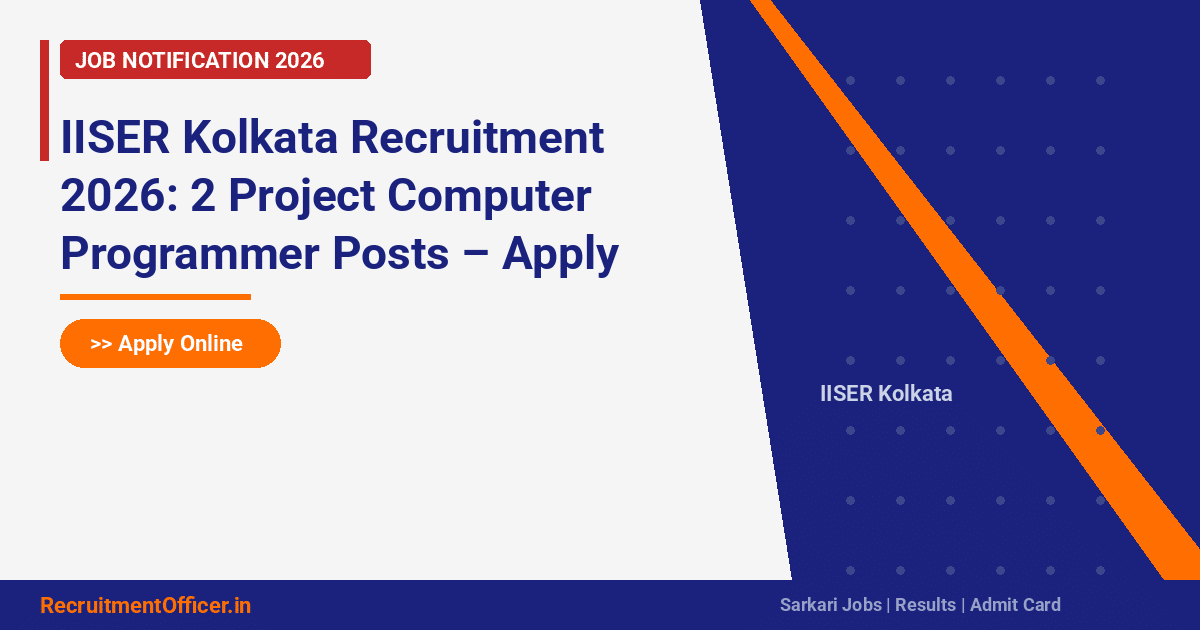 IISER Kolkata Recruitment 2026: 2 Project Computer Programmer Posts – Apply Online - RecruitmentOfficer.in