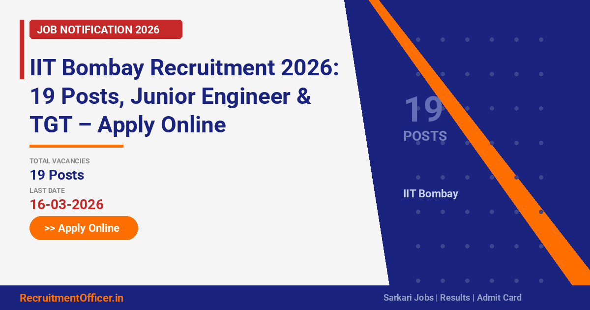 IIT Bombay Recruitment 2026: 19 Posts, Junior Engineer & TGT – Apply Online - RecruitmentOfficer.in