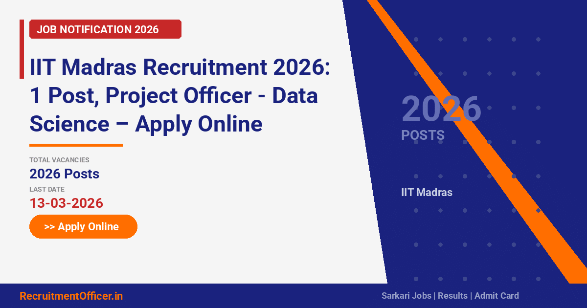IIT Madras Recruitment 2026: 1 Post, Project Officer - Data Science – Apply Online - RecruitmentOfficer.in