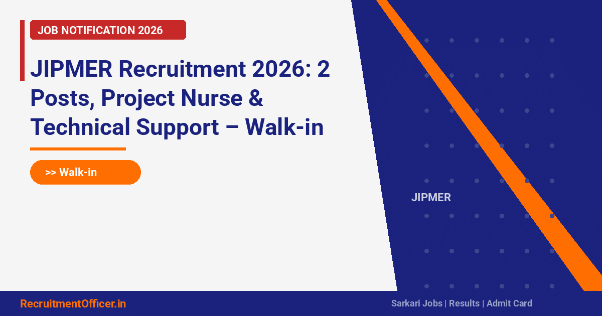 JIPMER Recruitment 2026: 2 Posts, Project Nurse & Technical Support – Walk-in on 03 Mar - RecruitmentOfficer.in