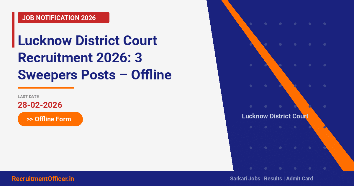 Lucknow District Court Recruitment 2026: 3 Sweepers Posts – Offline Form - RecruitmentOfficer.in