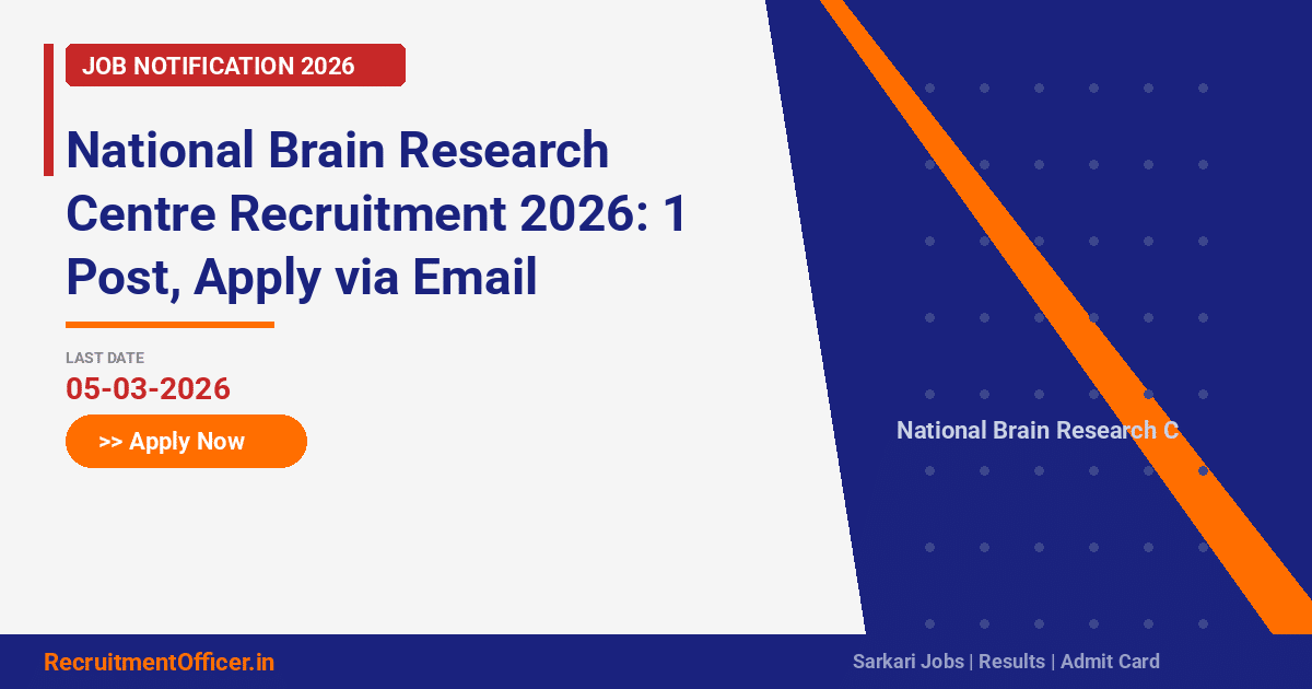 National Brain Research Centre Recruitment 2026: 1 Post, Apply via Email - RecruitmentOfficer.in
