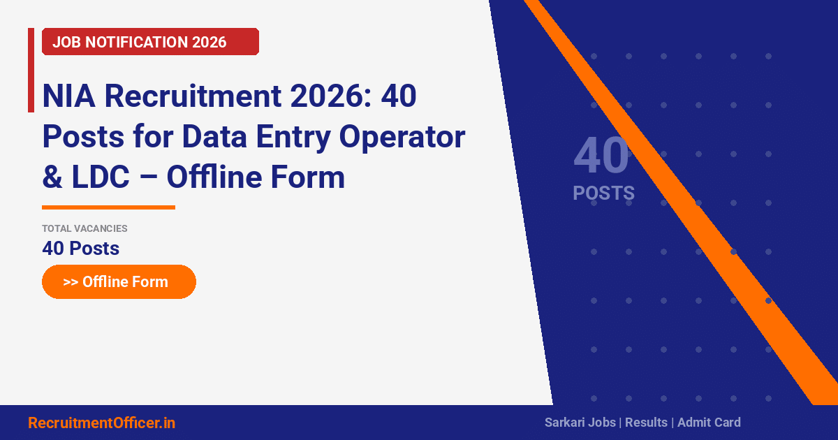 NIA Recruitment 2026: 40 Posts for Data Entry Operator & LDC – Offline Form - RecruitmentOfficer.in