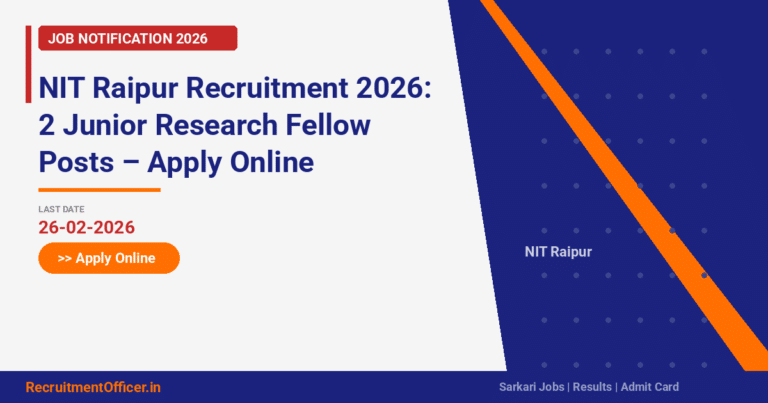 NIT Raipur Recruitment 2026: 2 Junior Research Fellow Posts – Apply Online