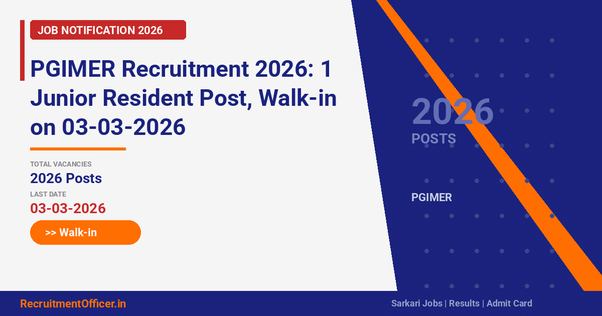 PGIMER Recruitment 2026: 1 Junior Resident Post, Walk-in on 03-03-2026 - RecruitmentOfficer.in