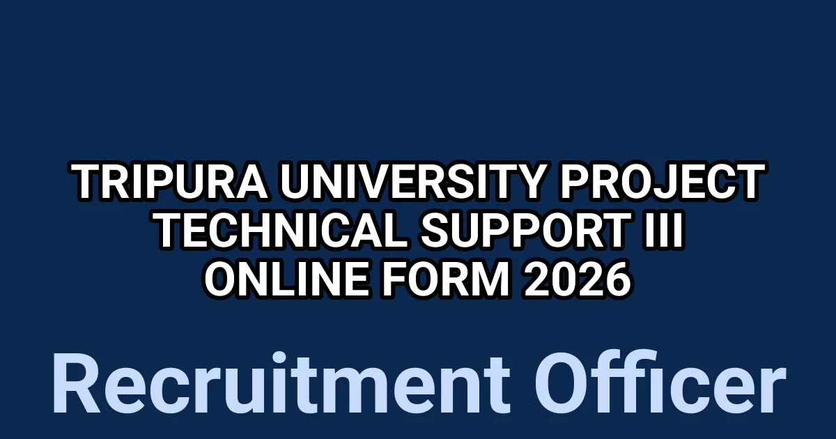 Tripura University Project Technical Support III Online Form 2026 1 tmp02wr3r4h