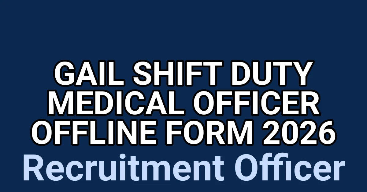 GAIL Shift Duty Medical Officer Offline Form 2026 1