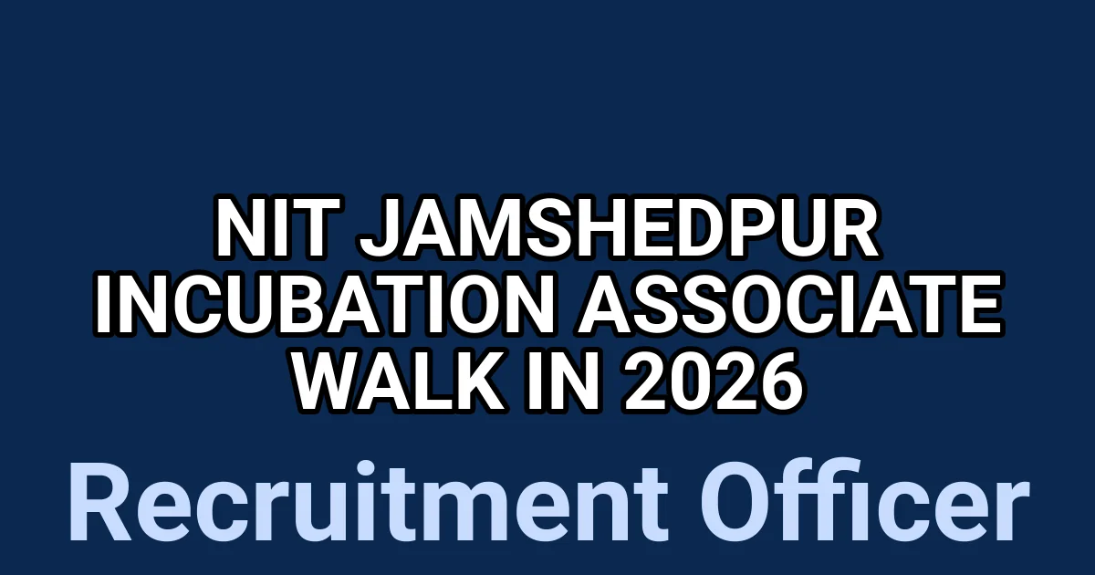 NIT Jamshedpur Incubation Associate Walk in 2026 1 tmp112opw5b