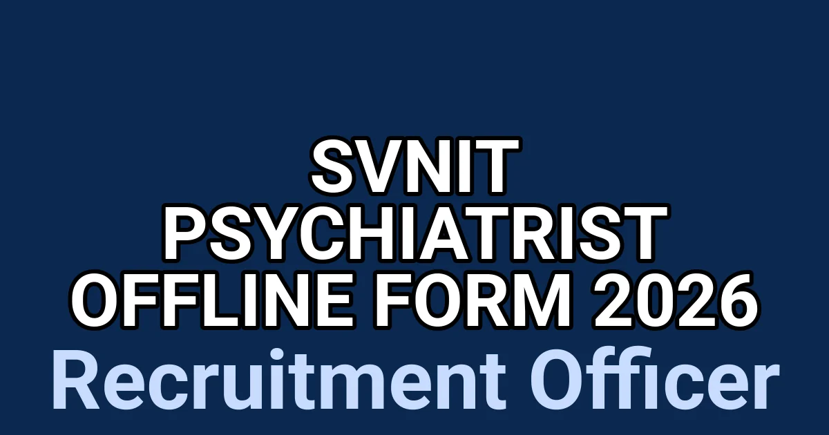 SVNIT Psychiatrist Offline Form 2026 1