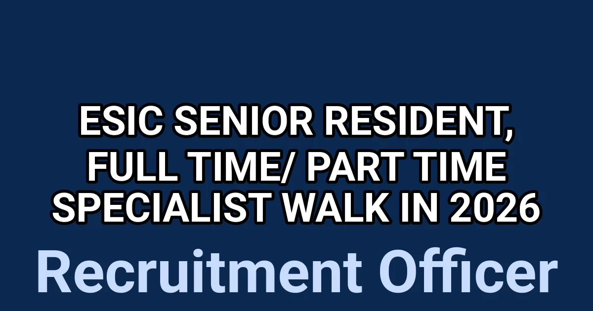 ESIC Senior Resident, Full Time/ Part Time Specialist Walk in 2026 1 tmp1619 6c3