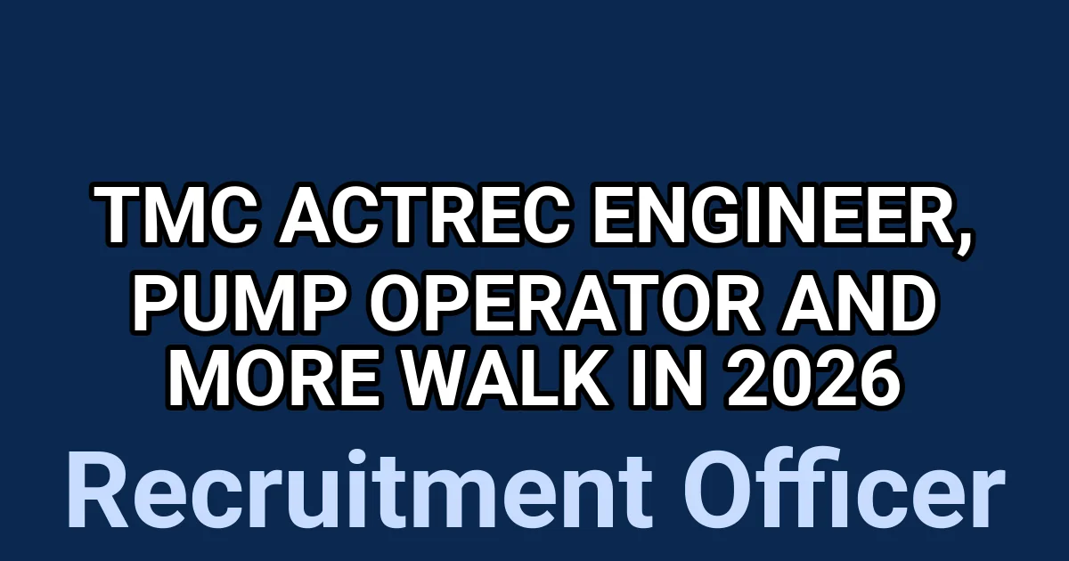 TMC ACTREC Engineer, Pump Operator and More Walk In 2026 1