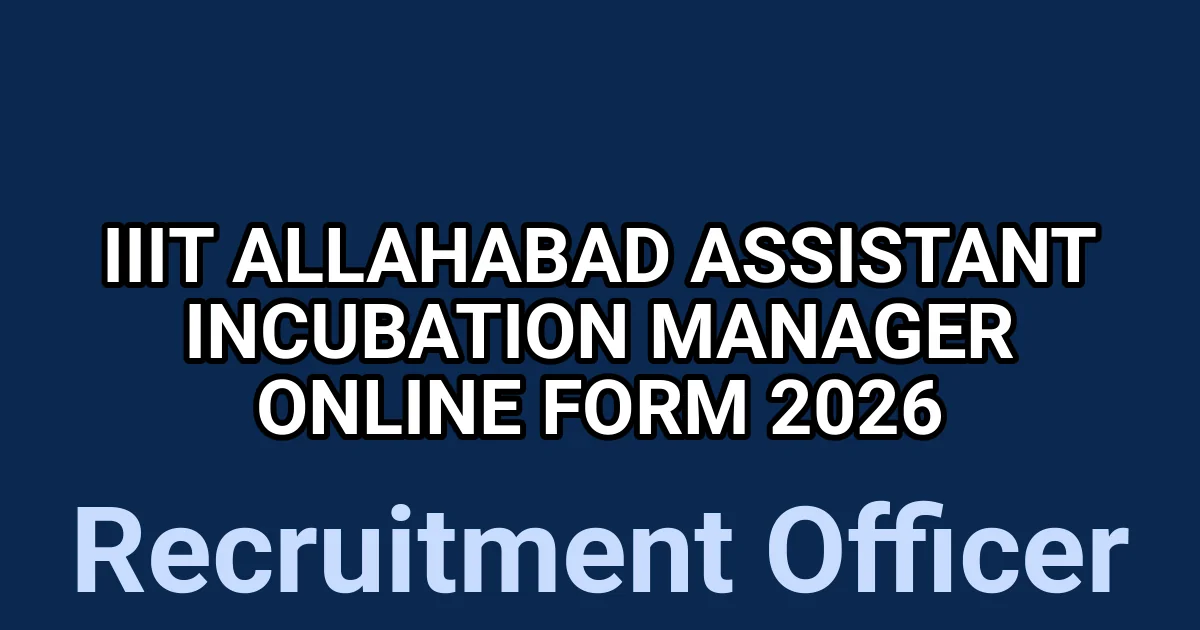 IIIT Allahabad Assistant Incubation Manager Online Form 2026 1 tmp2tjv gzv