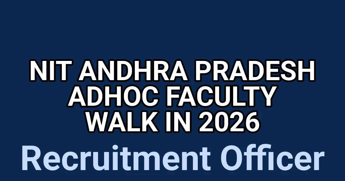 NIT Andhra Pradesh Adhoc Faculty Walk in 2026 1 tmp3n24dlah