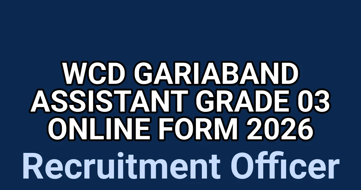 WCD Gariaband Assistant Grade 03 Online Form 2026 1
