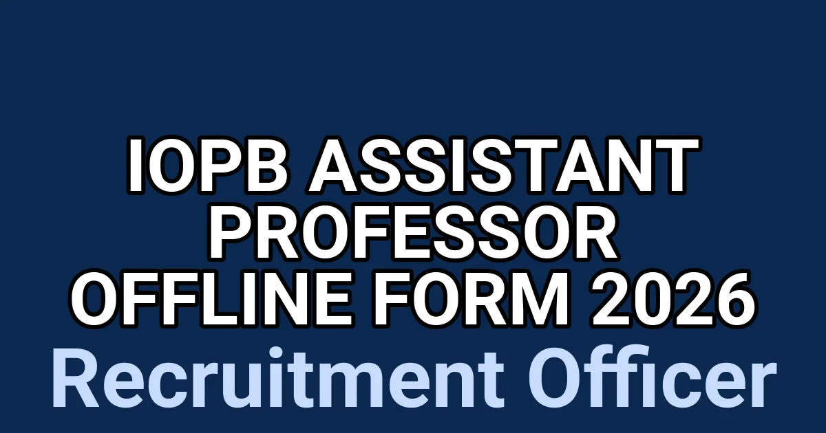 IOPB Assistant Professor Offline Form 2026 1 tmp482n3 jh