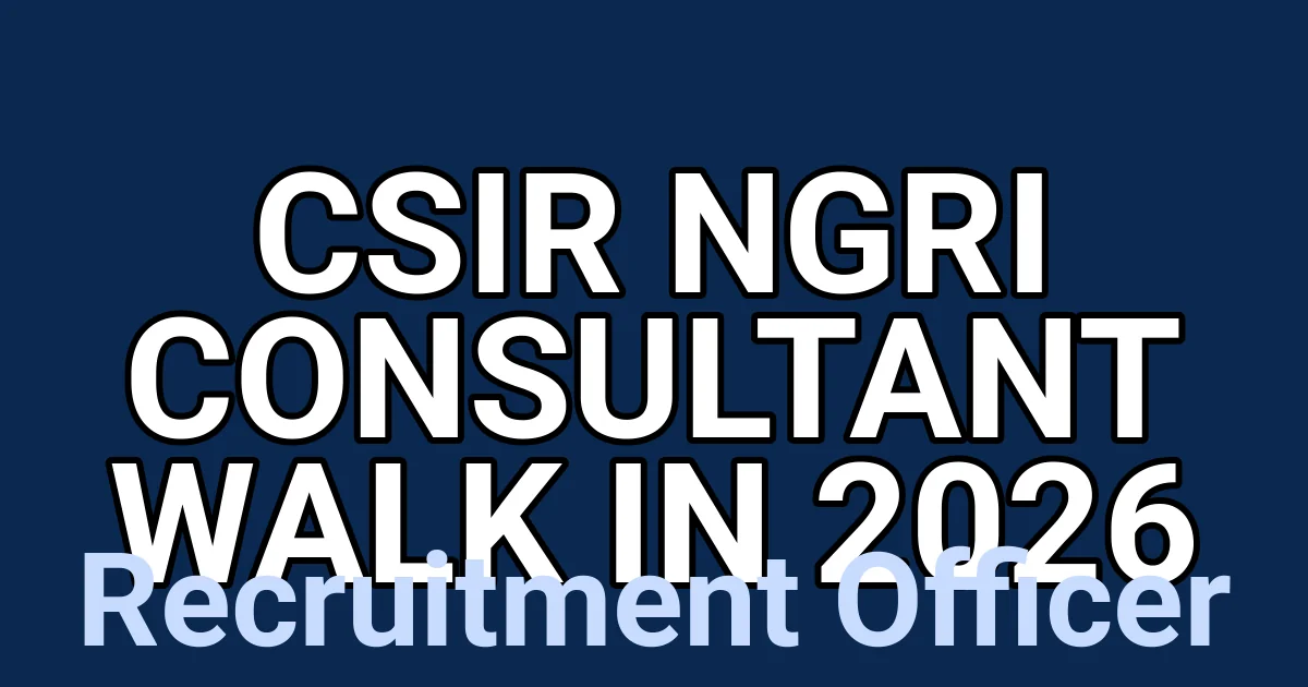 CSIR NGRI Consultant Walk in 2026 1 tmp4k7qqam3