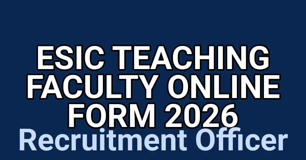 ESIC Teaching Faculty Online Form 2026 1