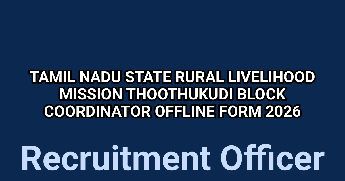 Tamil Nadu State Rural Livelihood Mission Thoothukudi Block Coordinator Offline Form 2026 1 tmp5jyjq 7h