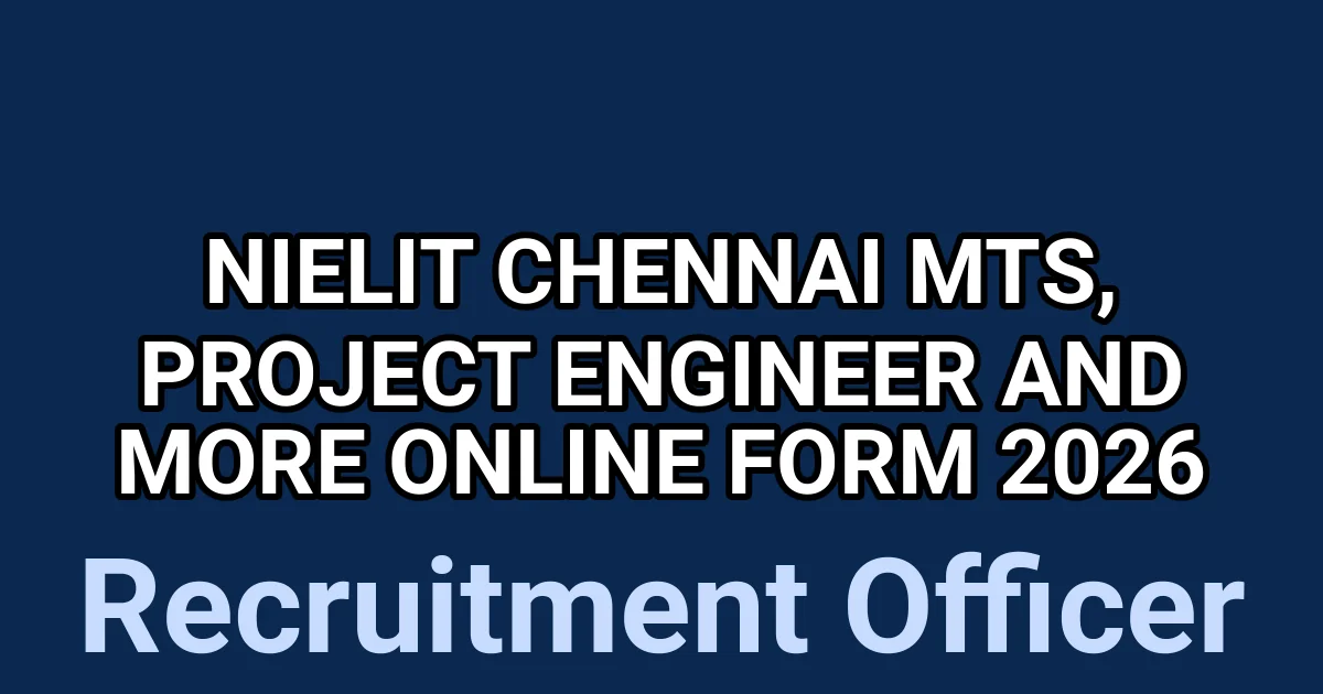 NIELIT Chennai MTS, Project Engineer and More Online Form 2026 1 tmp6a43edms