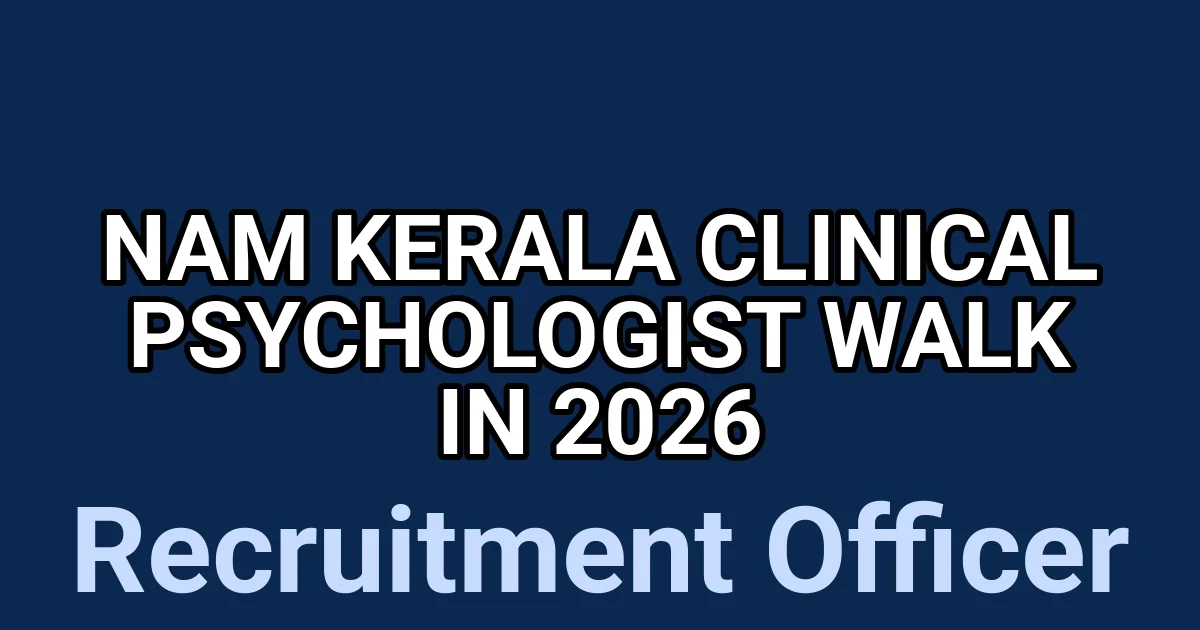 NAM Kerala Clinical Psychologist Walk in 2026 1 tmp6fw87f0v