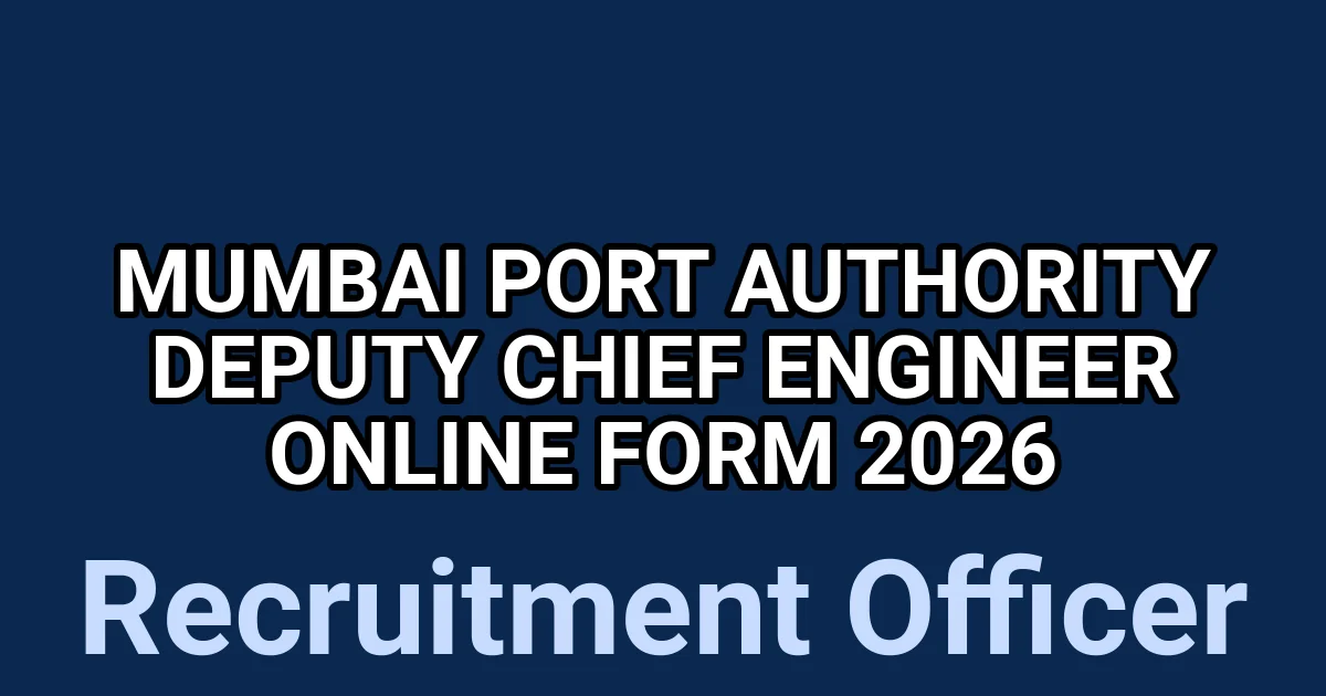 Mumbai Port Authority Deputy Chief Engineer Online Form 2026 1 tmp7 v8doii