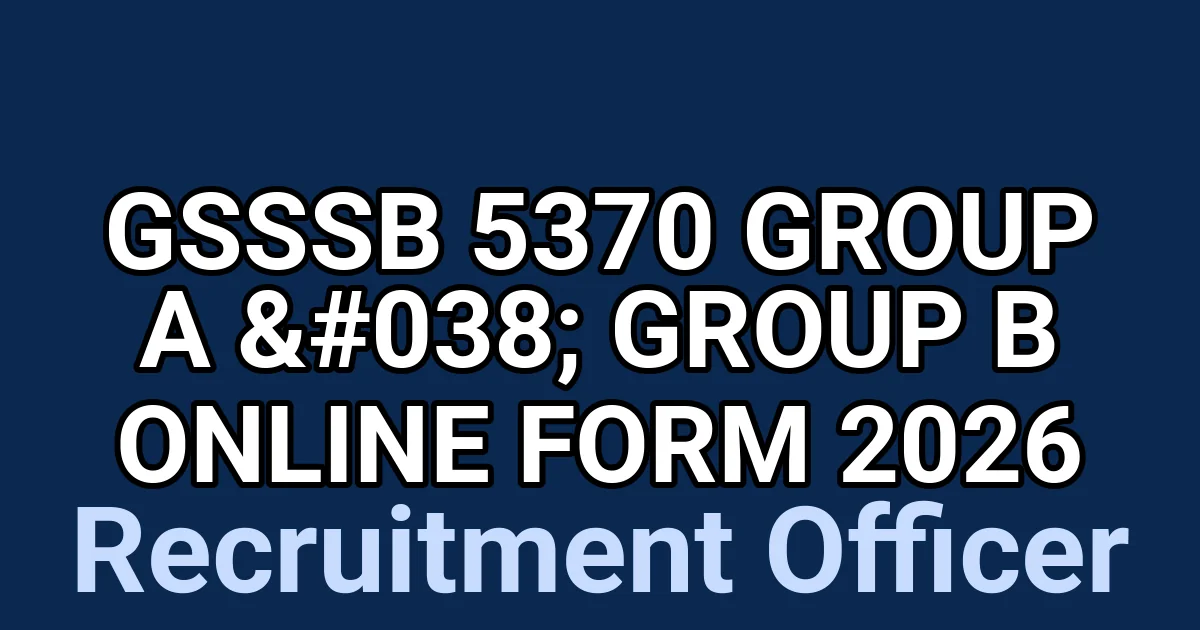 GSSSB 5370 Group A & Group B Online Form 2026 1 tmp95y mve