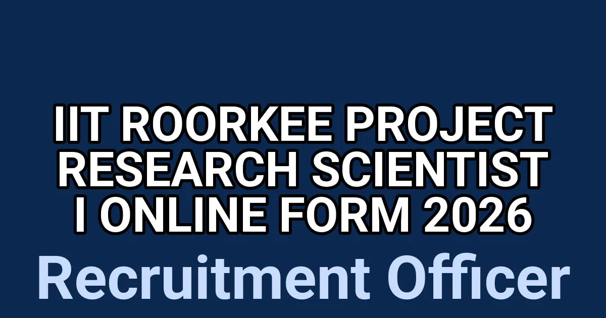 IIT Roorkee Project Research scientist I Online Form 2026 1