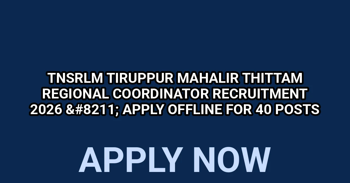 TNSRLM Tiruppur Mahalir Thittam Regional Coordinator Recruitment 2026 - Apply Offline for 40 Posts 1 tmpcgh0zmbt