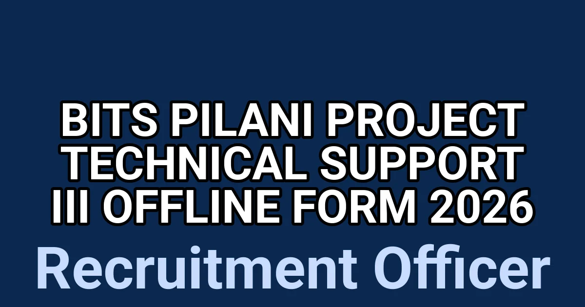 BITS Pilani Project Technical Support III Offline Form 2026 1 tmpd2m e5u5