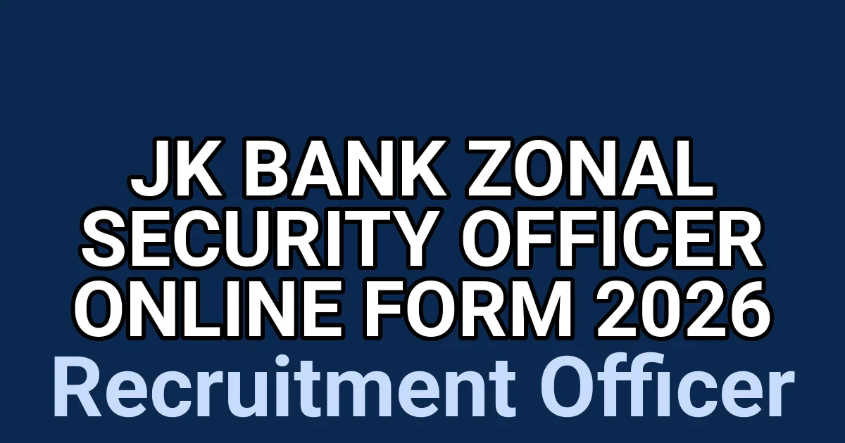 JK Bank Zonal Security Officer Online Form 2026 1