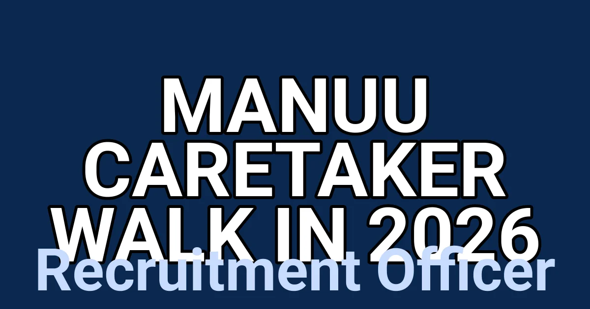 MANUU Caretaker Walk in 2026 1 tmpdna5wgzl