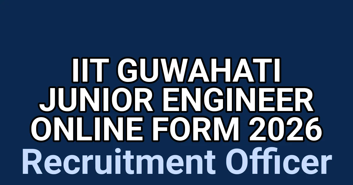 IIT Guwahati Junior Engineer Online Form 2026 1 tmpdnv l05c