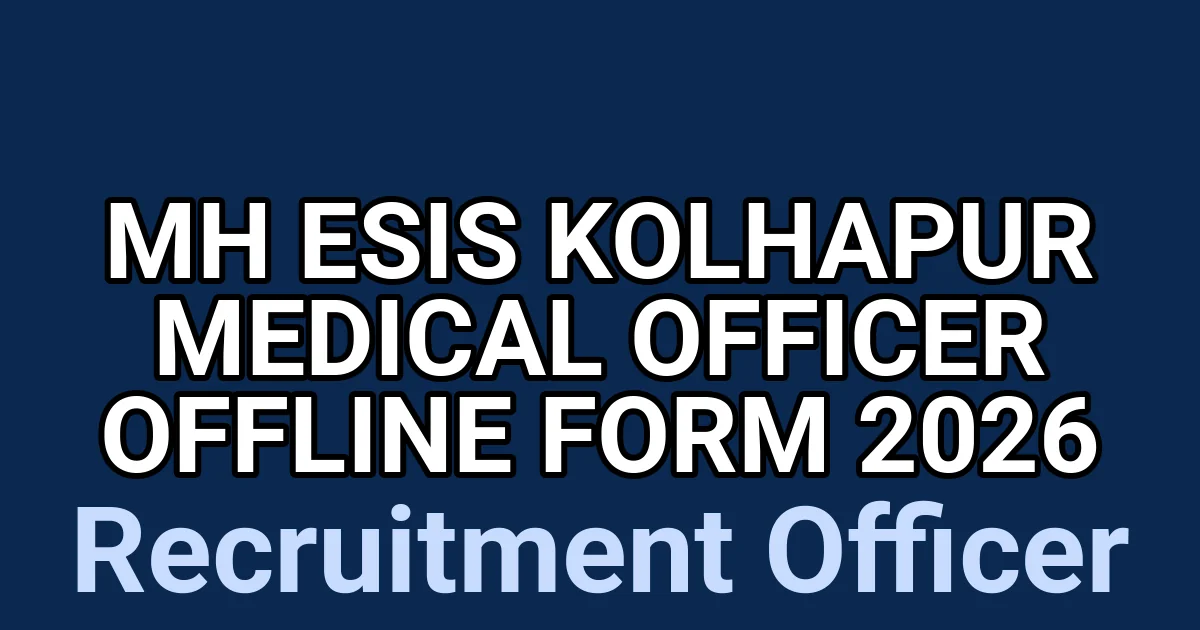 MH ESIS Kolhapur Medical Officer Offline Form 2026 1 tmpf9g95h7