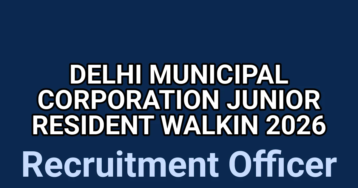 Delhi Municipal Corporation Junior Resident Walkin 2026 1 tmpfd3vjqom