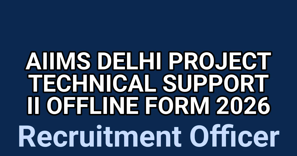 AIIMS Delhi Project Technical Support II Offline Form 2026 1 tmpfeiiw2di