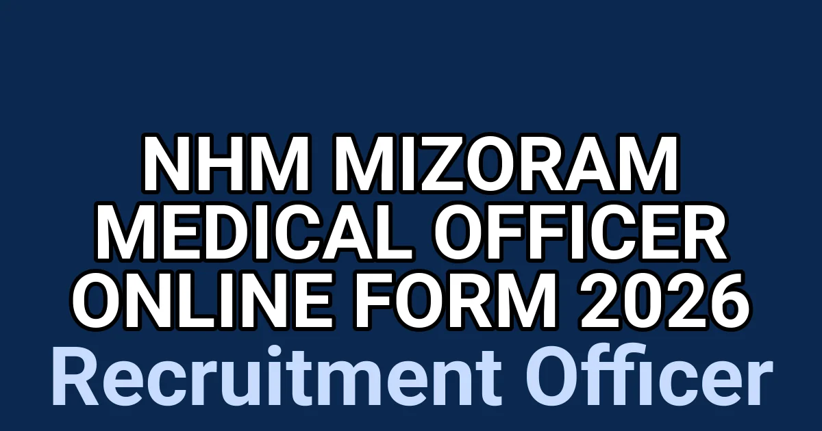 NHM Mizoram Medical Officer Online Form 2026 1