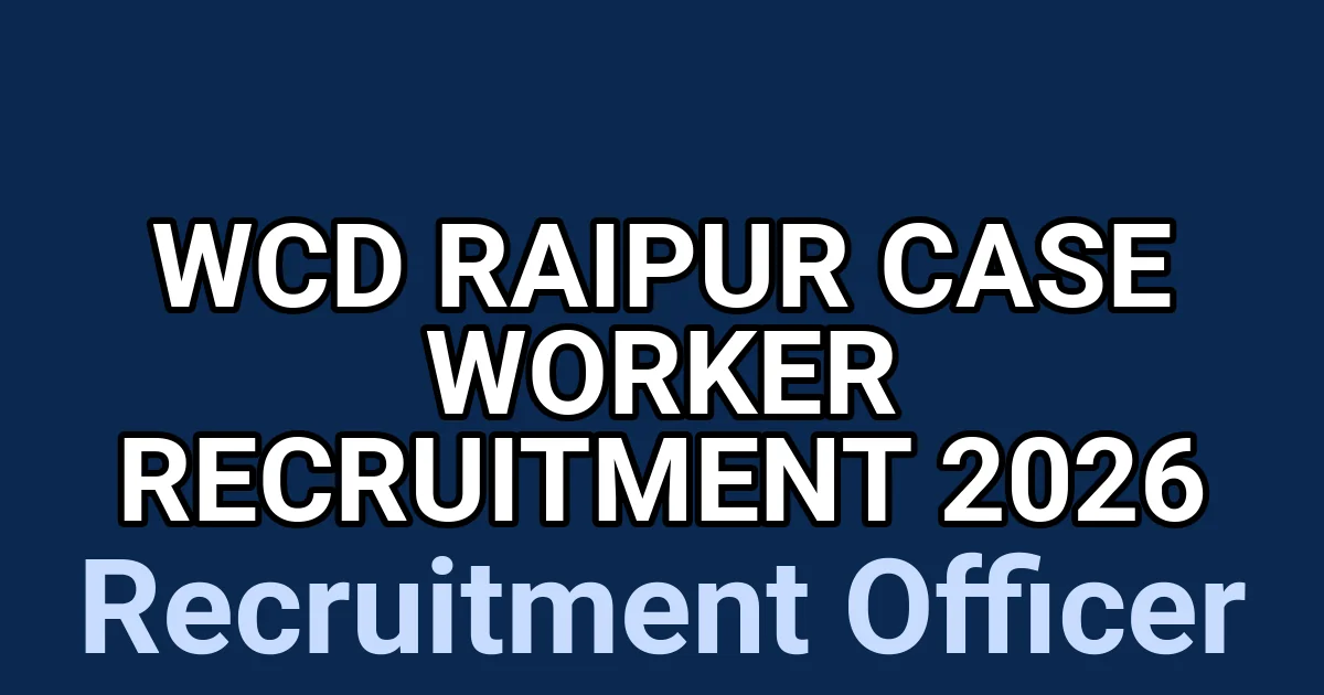 WCD Raipur Case Worker Recruitment 2026 1 tmphorimp0m