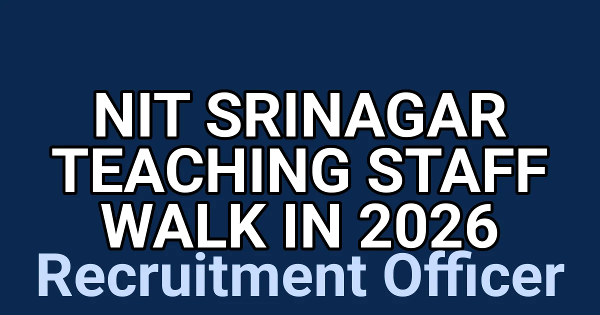 NIT Srinagar Teaching Staff Walk In 2026 1 tmpi04m0u9t