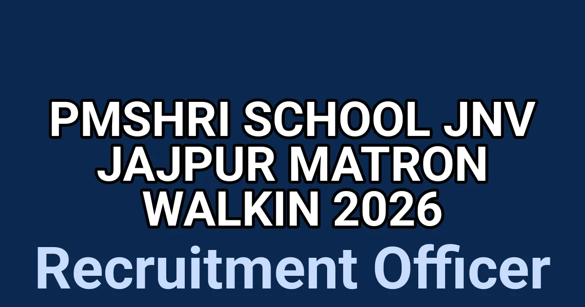PMSHRI School JNV Jajpur Matron Walkin 2026 1 tmpi6n82leo