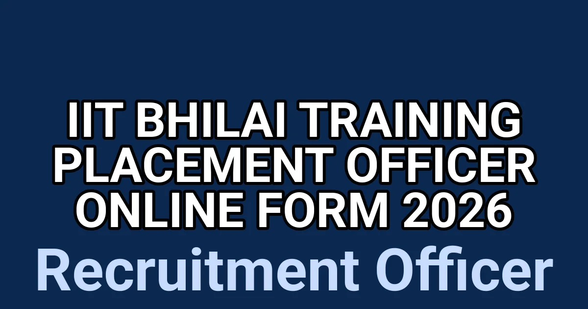 IIT Bhilai Training Placement Officer Online Form 2026 1 tmpieztsu3c