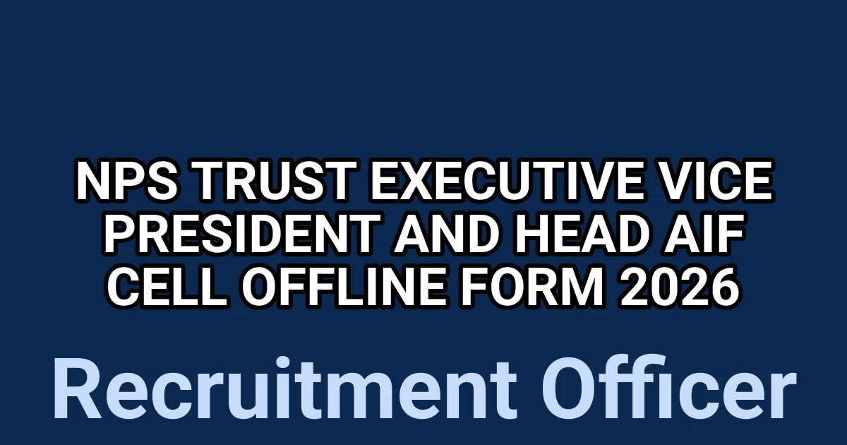 NPS TRUST Executive Vice President and Head AIF Cell Offline Form 2026 1 tmpioy6afy3