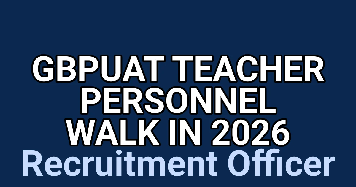 GBPUAT Teacher Personnel Walk In 2026 1 tmpis4yd0zp