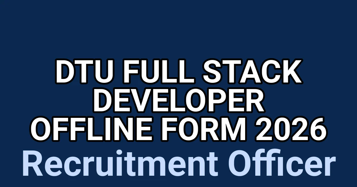 DTU Full Stack Developer Offline Form 2026 1 tmpjc6ce8db