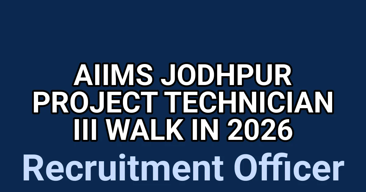 AIIMS Jodhpur Project Technician III Walk in 2026 1 tmpk5mzzyrl