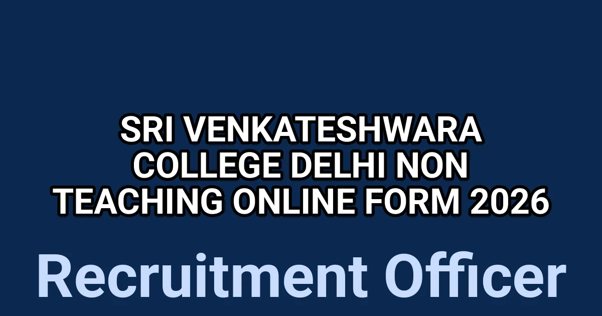 Sri Venkateshwara College Delhi Non Teaching Online Form 2026 1 tmpkzbsn37t