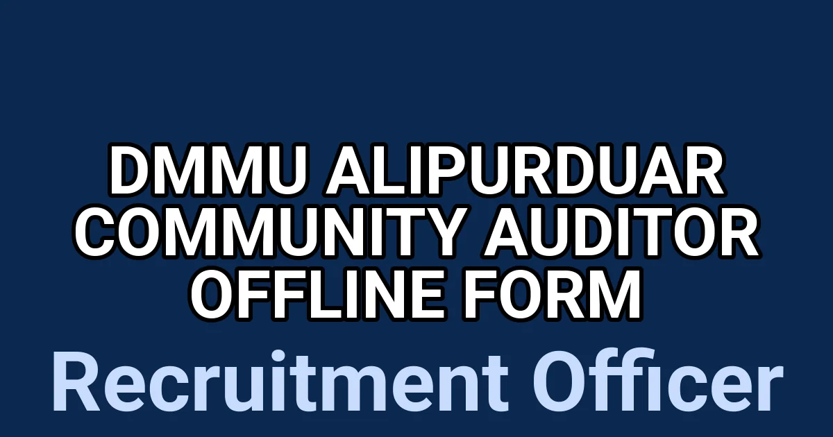 DMMU Alipurduar Community Auditor Offline Form 1