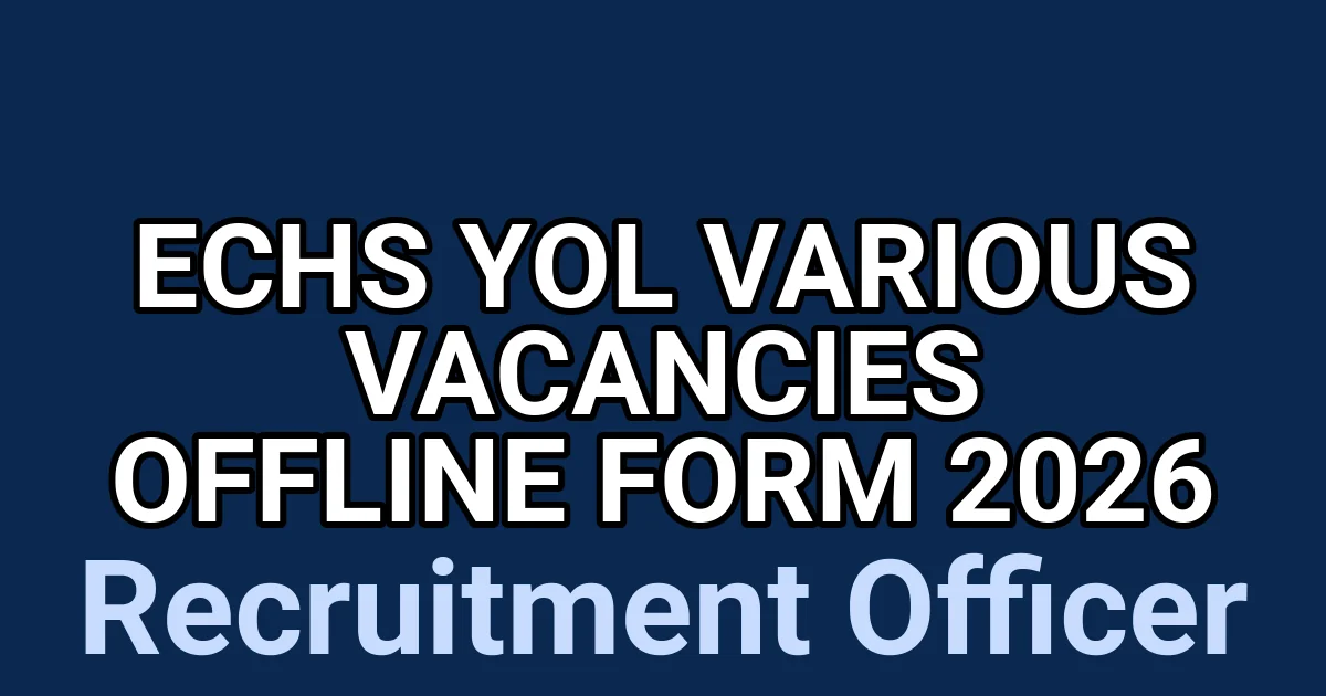 ECHS Yol Various Vacancies Offline Form 2026 1 tmplrd0aauz