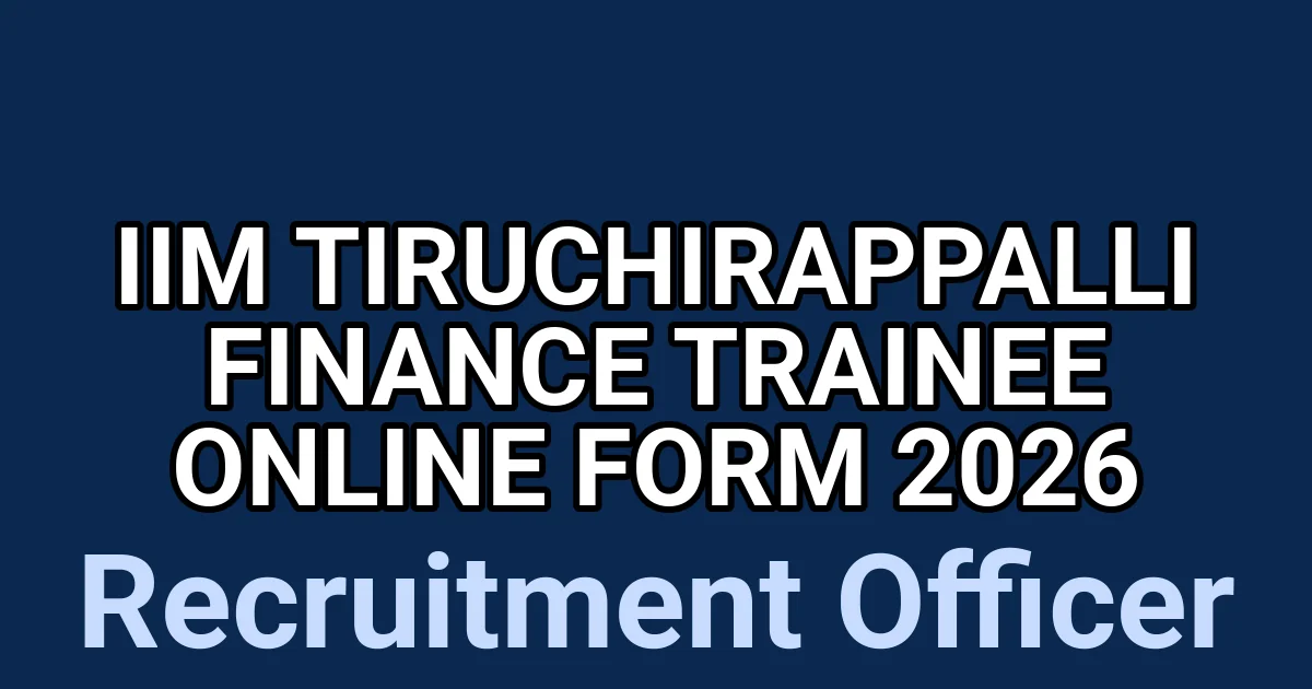 IIM Tiruchirappalli Finance Trainee Online Form 2026 1 tmpmkk5zu8y