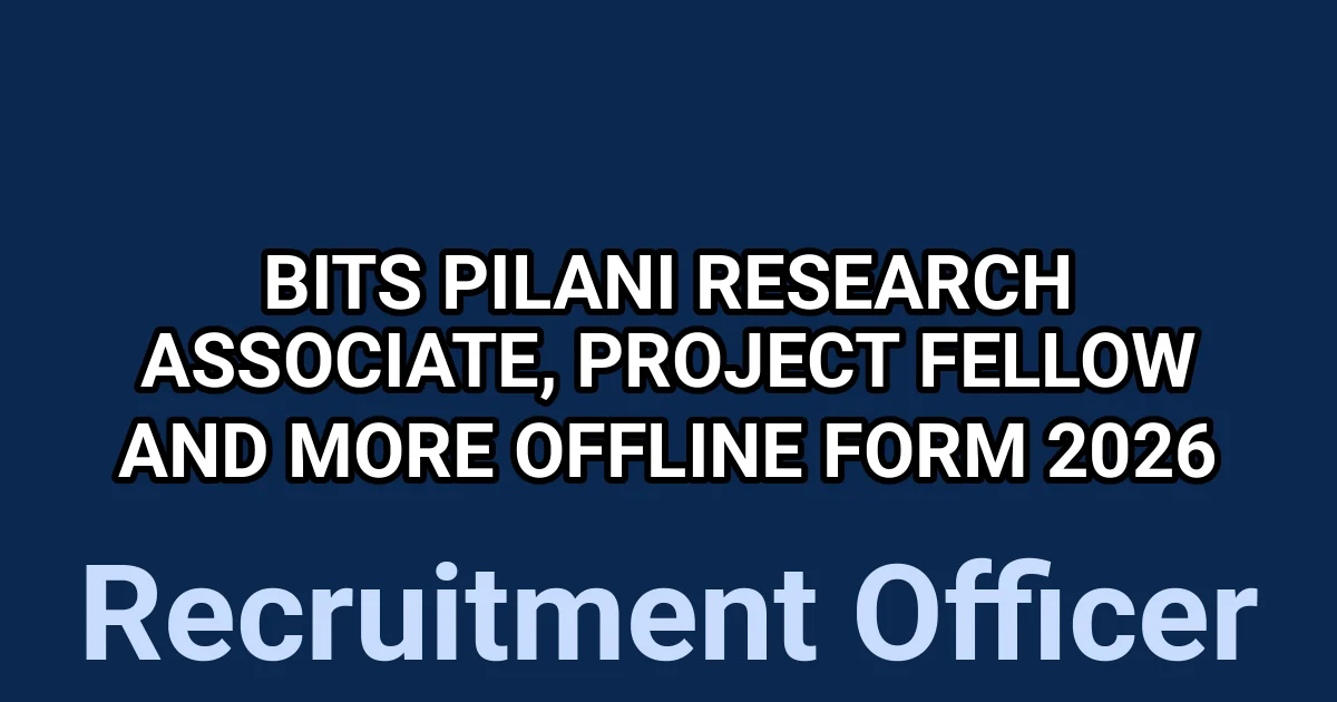 BITS Pilani Research Associate, Project Fellow And More Offline Form 2026 1 tmpnl60wklm